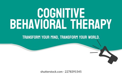 Cognitive Behavioral Therapy: Psychotherapy to treat mental disorders.