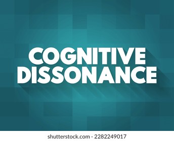 Cognitive Dissonance is the perception of contradictory information, and the mental toll of it, text concept background