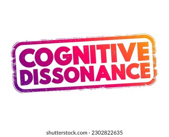 Cognitive Dissonance is the perception of contradictory information, and the mental toll of it, text concept stamp
