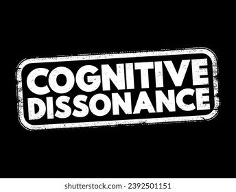 Cognitive Dissonance is the perception of contradictory information, and the mental toll of it, text concept stamp