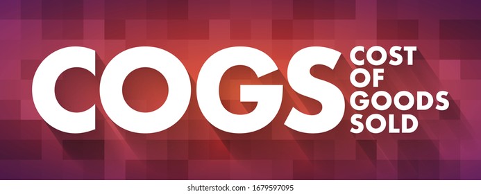 COGS Cost of Goods Sold - carrying value of goods sold during a particular period, acronym text concept background