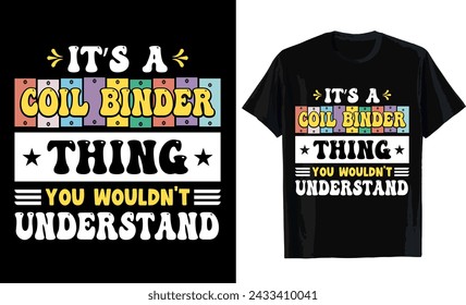 It's a coil binder thing you wouldn't understand T-shirt design. T-shirt template