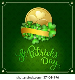 Coin and clovers and original lettering St. Patrick's Day on a green victorian background.  Illustration for St. Patrick's day  posters, greeting cards, print and web projects.