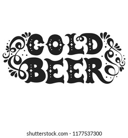 Cold Beer. Hand drawn illustration with lettering and decoration elements. Vector typography poster or print for t-shirts, bags and cards
