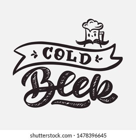 Cold beer hand drawn lettering composition and clipart element for logos, posters, templates, postcard, banner, etc. Print on cup, bag, shirt, package, balloon. Typography poster EPS 10. 