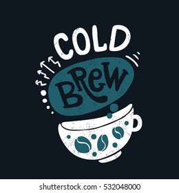 Cold brew in big white cup. Decorative hand drawn lettering, letter, quote. Vector hand-painted illustration, inscription. Morning coffee. Coffee break vintage illustration. Blue color. Coffee beans.