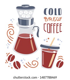 Cold brew coffee. Trendy flat illustration of a take away cup and pour over coffee maker. A mug, coffee-making device, ice cubes, coffee beans, swirls, dots and hand lettering. Card, poster design.