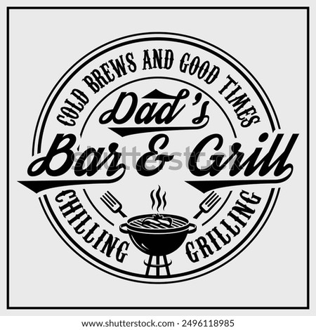 Cold Brews And Good Times Dad s Bar And Grill Chilling Grilling Funny T shirt Design, fathers day gift