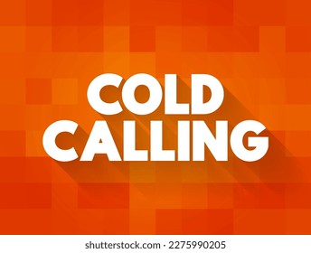 Cold Calling is a technique in which a salesperson contacts individuals who have not previously expressed interest in the offered products or services, text concept background