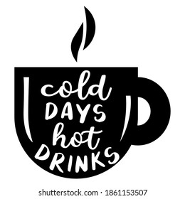 Cold days, hot drinks. Christmas and New Year holiday quote