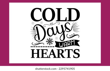 Cold Days Warm Hearts  Svg Free File Design.Try creating fun crafts and gifts for friends and family using your monogram making, t-shirt design, sign making, card making, scrapbooking, more and more svg