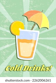 Cold Drinks poster with cocktail glass and citrus slice and decorative umbrella, summer old-fashioned poster in vintage 1960-1970s style, vector poster, banner, advertise for cafes, restaurants, bars.