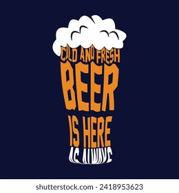 La Cerveza Fría Y Fresca Está Aquí Como Siempre Un Vector De Diseño De Camisas