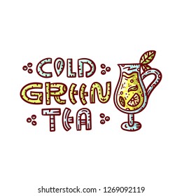 Cold green tea. Hand drawn line colored illustration. Cup of tea with lettering.