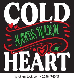 Cold Hands Warm Heart - Christmas T-shirt Design, Vector Files.