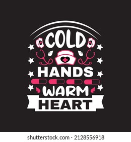 cold hands warm heart - Happy nurse day vintage design graphic and poster.