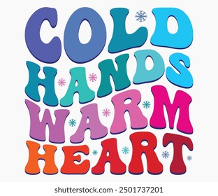 Cold Hands Warm Heart Retro Svg,Christmas Svg,Winter Funny Shirt,Calligraphy t shirt,Winter Silhouette,Winter Says Svg,Cut File,Silhouette,Fall Season,Retro Vintage,Winter Bright Color Retro