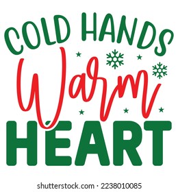 Cold Hands Warm Heart  T shirt design Vector File