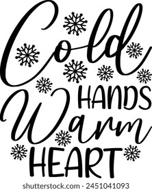 
Cold Hands Warm Heart T shirt Design Lover