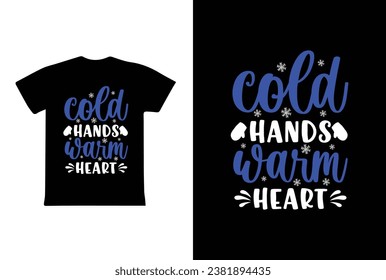 Cold Hands Warm Heart. Winter t shirt design vector. winter weather. typography t shirt design.