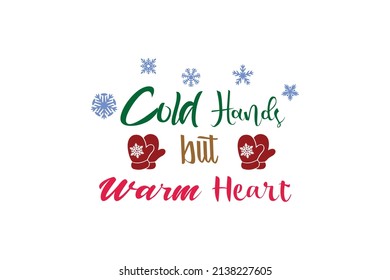 Cold Hands But Warm Hearts. Creative Vector Typography Concept