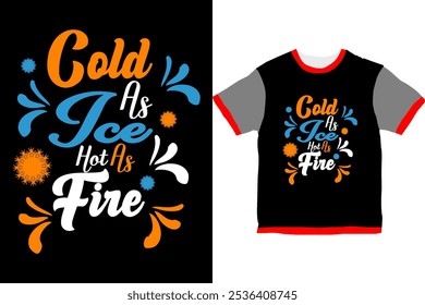 Frío como hielo caliente como diseño de camiseta de fuego 