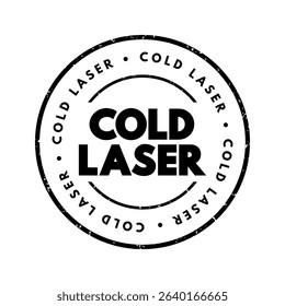 Cold laser - therapy that uses low-level lasers to alter cellular function, text concept stamp