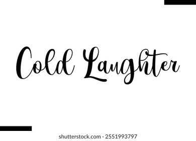 Cold Laughter christmas snowman quotes text typography