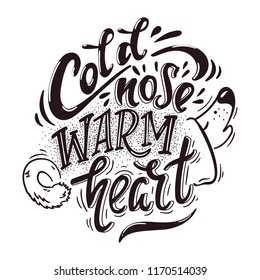 Cold nose Warm heart. Hand drawn positive dog friendly poster.