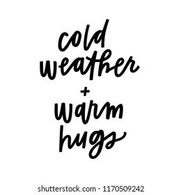 Cold Weather and Warm Hugs