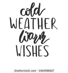 Cold Weather Warm Wishes - Slogan Quote Handwriting Text Vector