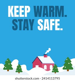 Cold winter landscape illustration with text. Mountain house with chimney covered in snow. Weather alert, keep warm message, stay safe concept. Cold winter season warning.