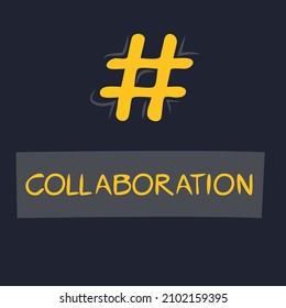 Collaboration hashtag text, Vector illustration.