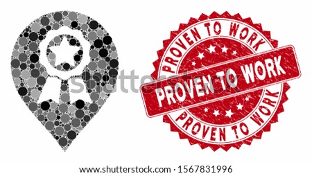 Collage award seal marker and corroded stamp seal with Proven to Work caption. Mosaic vector is created with award seal marker icon and with random round spots.