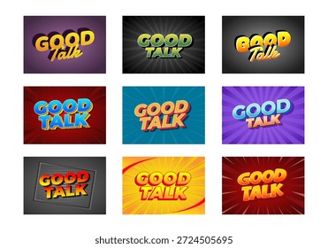 Eine Collage aus farbenfrohen Textdesigns mit dem Ausdruck Good Talk in verschiedenen Stilen und Hintergründen. Jedes Design zeigt verschiedene Typografien und Farbschemata und schafft so eine lebendige visuelle Anziehungskraft.