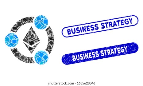 Collage Ethereum collaboration and corroded stamp seals with Business Strategy phrase. Mosaic vector Ethereum collaboration is created with randomized rectangle items.