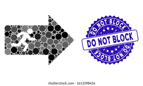 Collage exit arrow icon and grunge stamp seal with Do Not Block caption. Mosaic vector is designed from exit arrow icon and with random round elements. Do Not Block stamp seal uses blue color,