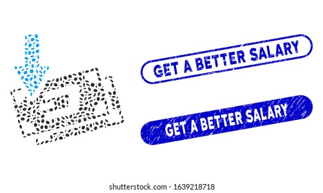 Collage get arrow Dash banknotes and corroded stamp watermarks with Get a Better Salary text. Mosaic vector get arrow Dash banknotes is composed with random ellipse pieces.
