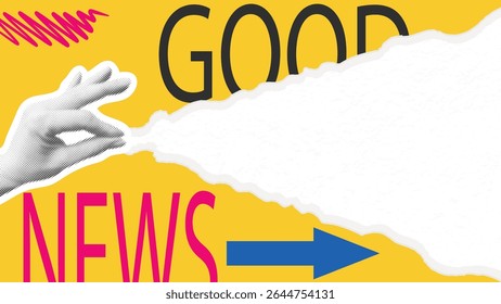 Collage hand halftone tearing paper. Good news concept.
 Contemporary poster with bright design. Information banner, template with copy space. Vector graphics