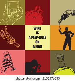 A collage of illustrations for a wise thought about wine. Wine is a peep-hole on a man.