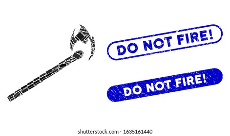 Collage match and corroded stamp seals with Do Not Fire! phrase. Mosaic vector match is created with random rectangle items. Do Not Fire! stamp seals use blue color, and have round rectangle shape.