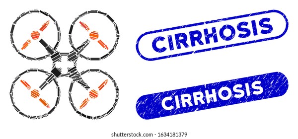 Collage medical drone and grunge stamp seals with Cirrhosis text. Mosaic vector medical drone is created with scattered rectangle items. Cirrhosis seals use blue color, and have round rectangle shape.