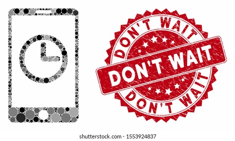 Collage Mobile Clock And Corroded Stamp Seal With Don'T Wait Phrase. Mosaic Vector Is Created With Mobile Clock Icon And With Randomized Round Items. Don'T Wait Stamp Seal Uses Red Color,