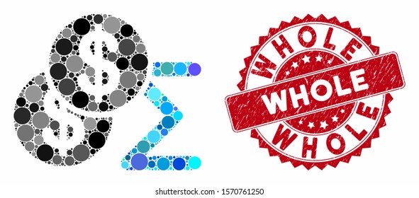 Collage money summary and distressed stamp seal with Whole text. Mosaic vector is created with money summary icon and with random circle items. Whole stamp seal uses red color, and grunged surface.