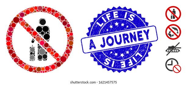 Collage no passenger icon and rubber stamp seal with Life Is a Journey text. Mosaic vector is designed with no passenger pictogram and with randomized spheric spots.