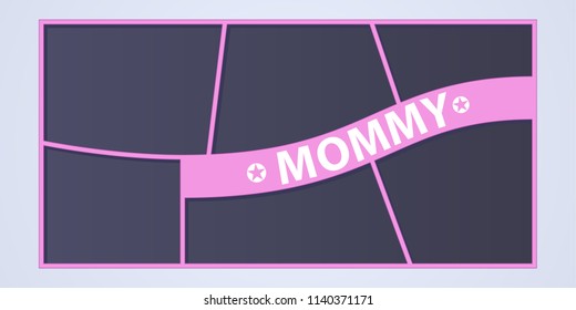 Collage of photo frames vector illustration, background. Sign Mommy and set of  photo frames for insertion of pictures 