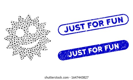 Collage smile token and corroded stamp seals with Just for Fun caption. Mosaic vector smile token is created with scattered elliptic elements. Just for Fun stamp seals use blue color,