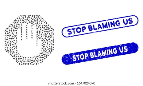 Collage terminate and distressed stamp seals with Stop Blaming Us caption. Mosaic vector terminate is formed with scattered elliptic spots. Stop Blaming Us stamp seals use blue color,