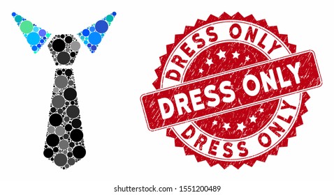 Collage tie and rubber stamp seal with Dress Only text. Mosaic vector is formed from tie icon and with randomized circle items. Dress Only stamp seal uses red color, and scratched design.