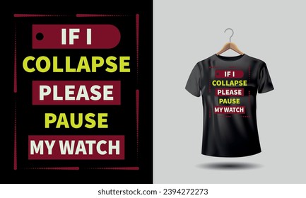 If I collapse please pause my watch tshirt design. Minimalists who appreciate simplicity and functionality. Ready to print.